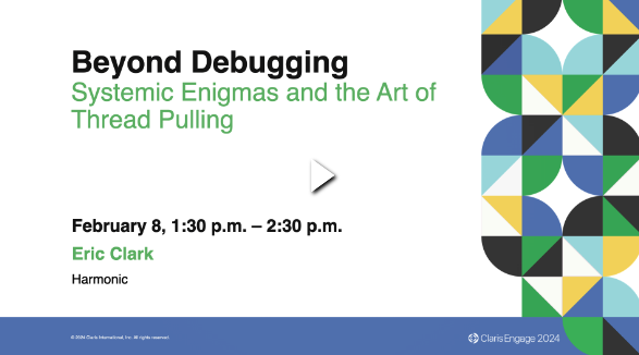Video thumbnail for Claris Engage session called Beyond Debugging