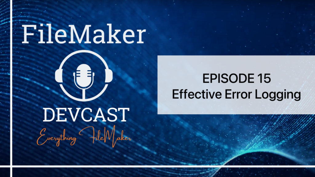 Thumbnail for FileMaker DevCast episode about error capturing.