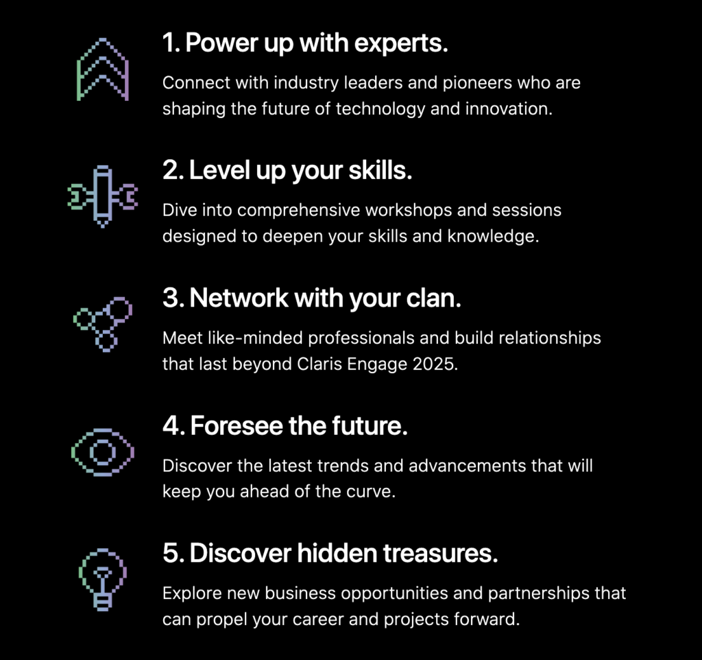 Screenshot of text and icons listing five reasons why you should attend Claris Engage 2025. Power up with experts, level up your skills, network with your clan, foresee the future, and discover hidden treasures.